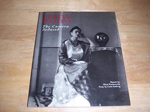 Frida Kahlo: The Camera Seduced (9780701141530) by Poniatowska, Elena