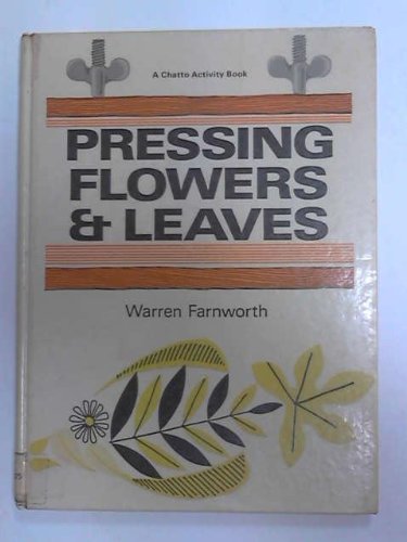 Stock image for Pressing Flowers and Leaves (A Chatto activity book) for sale by AwesomeBooks