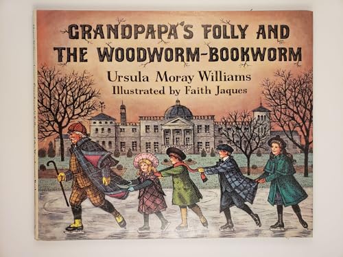 Grandpapa's folly and the woodworm-bookworm: A story (9780701150396) by WILLIAMS, Ursula Moray And Faith Jaques