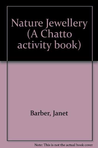9780701150723: Nature jewellery (A Chatto activity book)