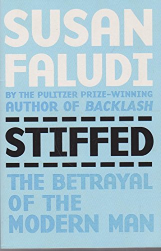 Beispielbild fr Stiffed: The Betrayal of the Modern Man zum Verkauf von AwesomeBooks