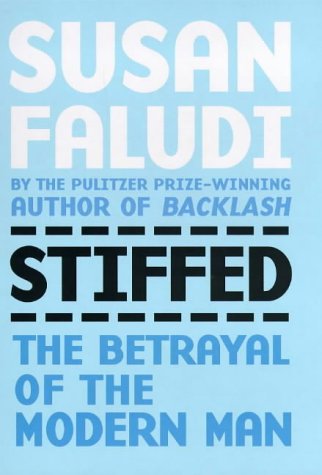 Imagen de archivo de Stiffed: The Betrayal of the Modern Man a la venta por WorldofBooks