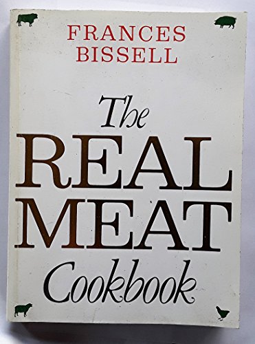 Stock image for The Real Meat Cookbook for sale by WorldofBooks