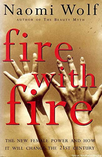 Imagen de archivo de Fire with Fire: New Female Power and How it Will Change the 21st Century a la venta por A Good Read