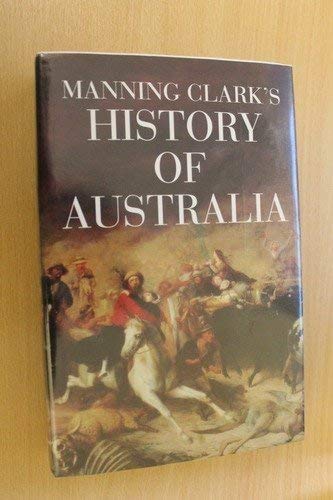 Stock image for Manning Clark's History of Australia for sale by AwesomeBooks
