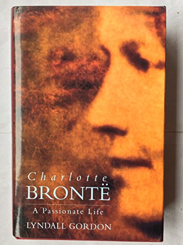 Beispielbild fr Charlotte Bronte: A Passionate Life zum Verkauf von WorldofBooks