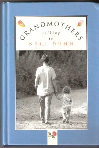 9780701161637: Grandmothers Talking to Nell Dunn