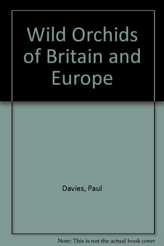 9780701161781: Wild Orchids of Britain and Europe