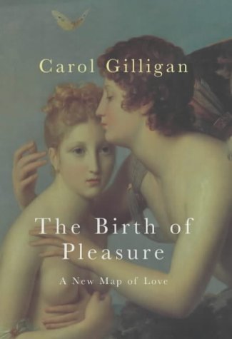 Stock image for The Birth of Pleasure: A New Map of Love for sale by Ergodebooks