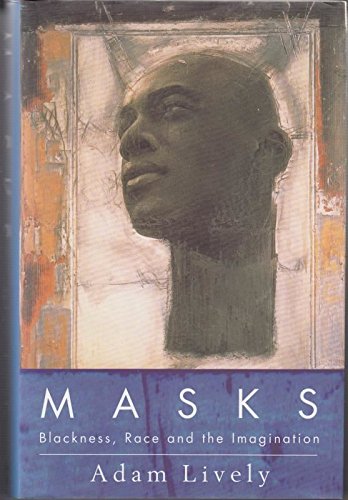 9780701162443: Masks: Blackness, Race and the Imagination