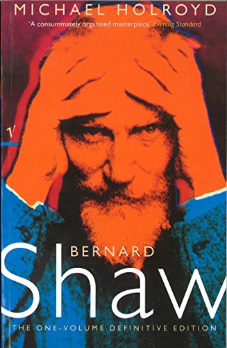 9780701162795: Bernard Shaw: 1 Volume The One-Volume Definitive Edition