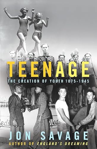 Beispielbild fr Teenage: The Creation of Youth 1875 - 1945 zum Verkauf von WorldofBooks