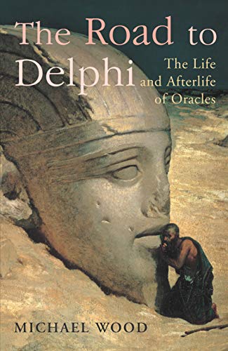 Imagen de archivo de The Road To Delphi: The Life and Afterlife of Oracles a la venta por WorldofBooks