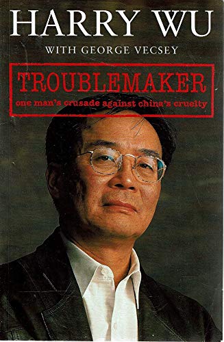 Imagen de archivo de Troublemaker: One Man's Crusade Against China's Cruelty a la venta por WorldofBooks