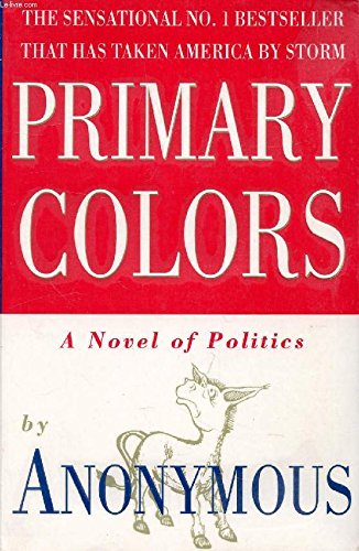 9780701165857: Primary Colors: A Novel of Politics