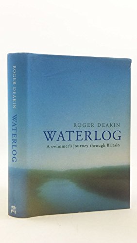 9780701166526: Waterlog: A Swimmer's Journey Through Britain [Lingua Inglese]