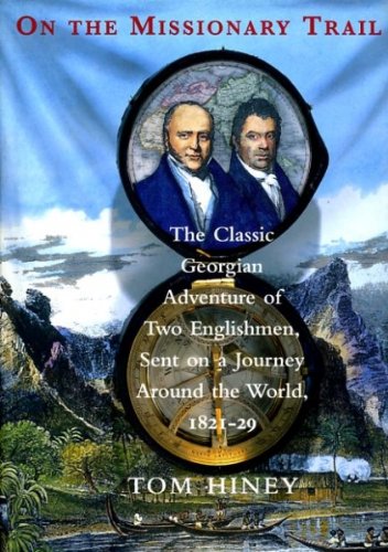 Stock image for On The Missionary Trail: The Classic Georgian Adventure of Two Englishmen, Sent on a Journey Around the World, 1821-29 for sale by WorldofBooks