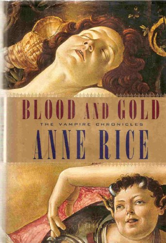 Imagen de archivo de Blood and Gold: The Vampire Marius (The vampire chronicles) a la venta por Greener Books