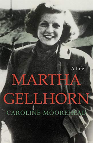 Martha Gellhorn: A Life - Moorehead, Caroline