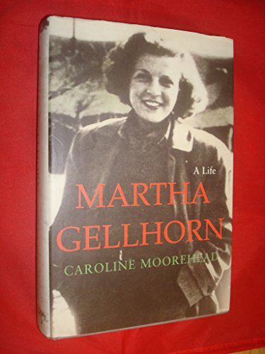 9780701169510: Martha Gellhorn: A Life