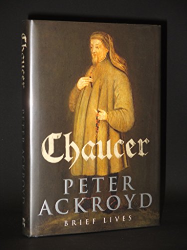 Stock image for Chaucer: Brief Lives (Peter Ackroyds Brief Lives 1) for sale by HALCYON BOOKS