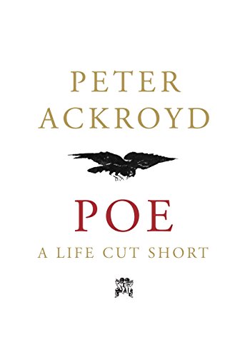 Poe: A Life Cut Short (9780701169886) by Ackroyd, Peter