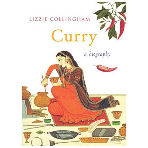 Stock image for Curry: A Biography of a Dish for sale by WorldofBooks