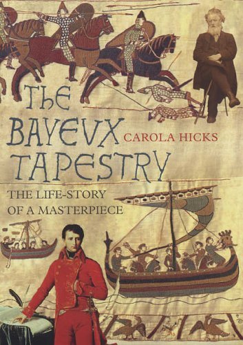Stock image for The Bayeux Tapestry: The Life of a Masterpiece for sale by WorldofBooks