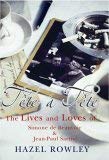 Beispielbild fr Tete-A-Tete: The Lives and Loves of Simone De Beauvoir and Jean-Paul Sartre zum Verkauf von Reuseabook