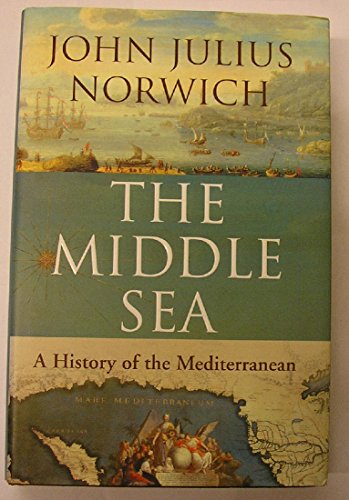 Stock image for The Middle Sea : A History of the Mediterranean for sale by Better World Books Ltd