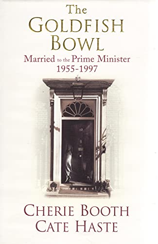 Imagen de archivo de The Goldfish Bowl : Married to the Prime Minister, 1955-1997 a la venta por Better World Books