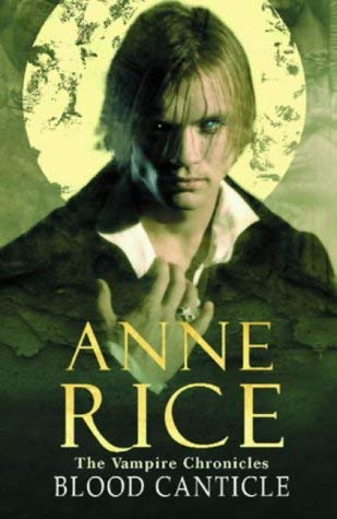 Blood Canticle (The Vampire Chronicles) - Rice, Anne