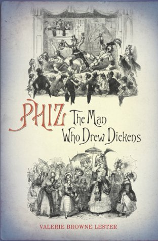 Stock image for Phiz: The Man Who Drew Dickens for sale by Books of the Smoky Mountains