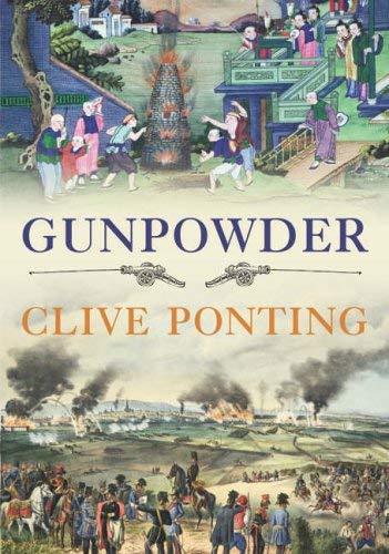 Beispielbild fr Gunpowder: An Explosive History - from the Alchemists of China to the Battlefields of Europe zum Verkauf von WorldofBooks