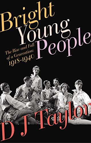 Stock image for Bright Young People: The Rise and Fall of a Generation 1918-1940 for sale by WorldofBooks
