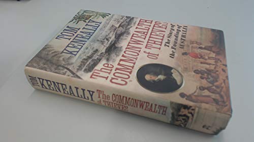 Stock image for THE COMMONWEALTH OF THIEVES:the Story of the Founding of Australia for sale by Falls Bookstore