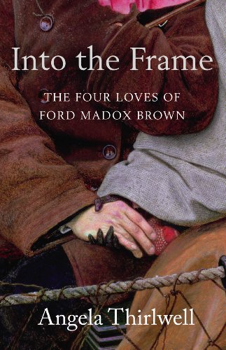 Beispielbild fr Into The Frame: The Four Loves of Ford Madox Brown zum Verkauf von WorldofBooks