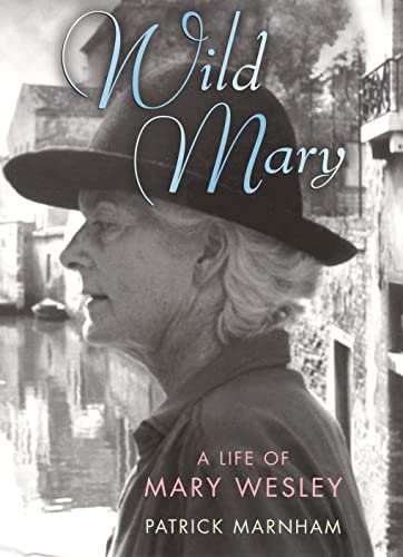 Beispielbild fr Wild Mary: A Life of Mary Wesley zum Verkauf von SecondSale