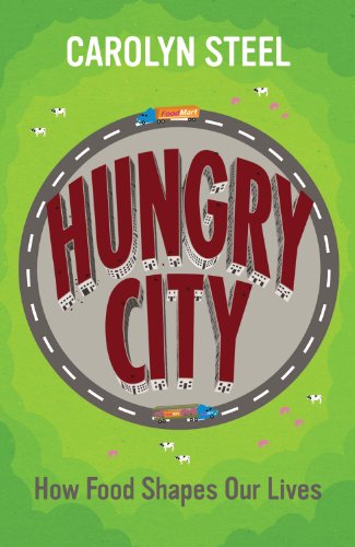 Stock image for Hungry City: How Food Shapes Our Lives for sale by WorldofBooks