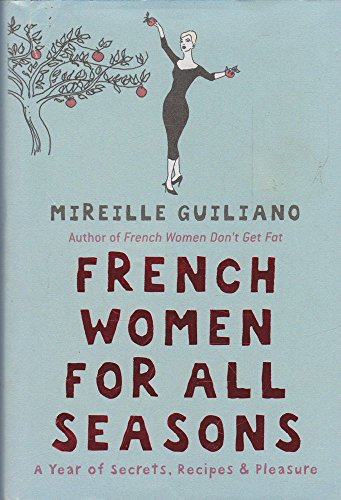 Stock image for French Women For All Seasons: A Year of Secrets, Recipes & Pleasure for sale by AwesomeBooks