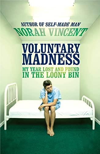 Beispielbild fr Voluntary Madness: My Year Lost and Found in the Loony Bin zum Verkauf von WorldofBooks