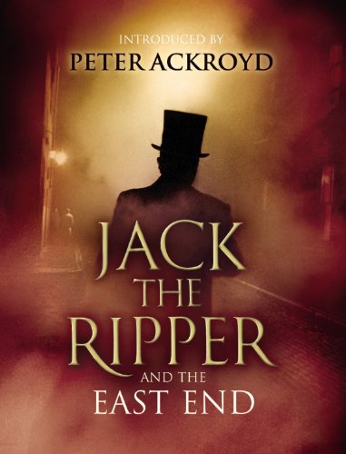 Beispielbild fr Jack The Ripper and the East End: Introduction by Peter Ackroyd zum Verkauf von WorldofBooks