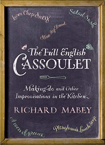 9780701182533: The Full English Cassoulet: Making Do In The Kitchen