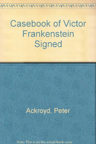 9780701183981: Casebook of Victor Frankenstein Signed