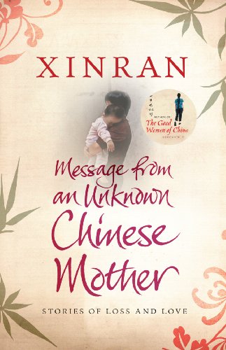 9780701184025: Message from an Unknown Chinese Mother: Stories of Loss and Love