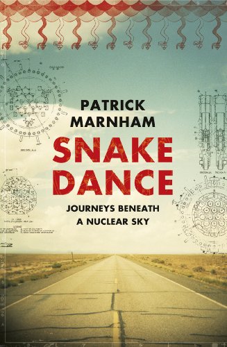 Imagen de archivo de Snake Dance: Journeys Beneath a Nuclear Sky a la venta por WorldofBooks