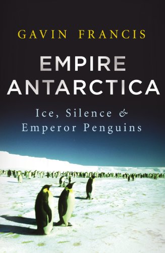 Beispielbild fr Empire Antarctica: Ice, Silence & Emperor Penguins zum Verkauf von MusicMagpie