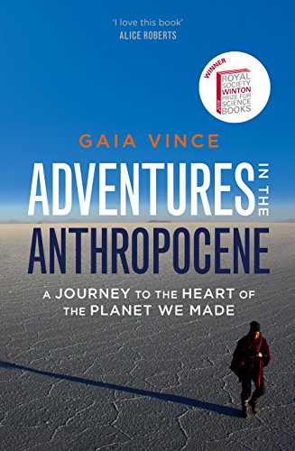 Imagen de archivo de Adventures in the Anthropocene: A Journey to the Heart of the Planet we Made a la venta por WorldofBooks