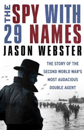 Beispielbild fr The Spy with 29 Names: The story of the Second World War  s most audacious double agent zum Verkauf von WorldofBooks