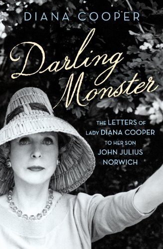 DARLING MONSTER. the letters of Lady Diana Cooper to her son John Julius Norwich 1939 - 1952.